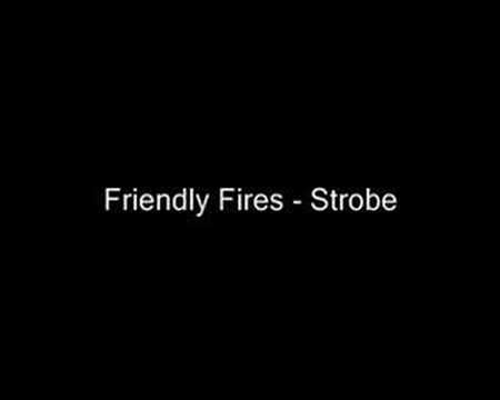 Profilový obrázek - Friendly Fires - Strobe