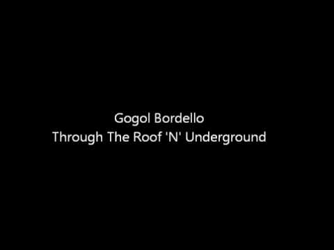 Profilový obrázek - Gogol Bordello - Through The Roof 'N' Underground
