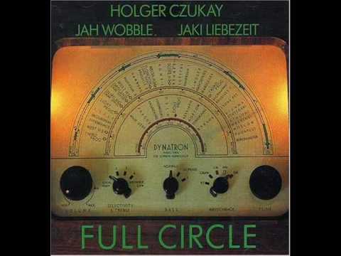 Profilový obrázek - Holger Czukay - Jah Wobble - Jaki Liebezeit : Full circle (rps no.7)