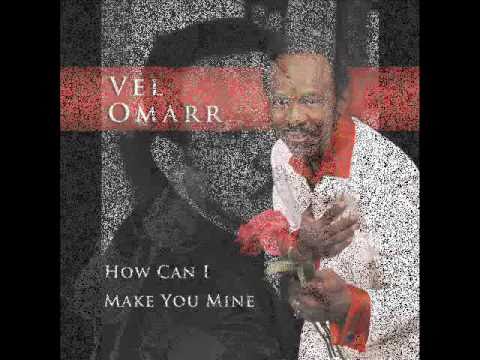 Profilový obrázek - How Can I Make You Mine by Vel Omarr & The P'zazz Band