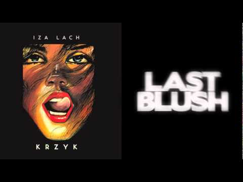 Profilový obrázek - Iza Lach - Chociaz Raz (Last Blush remix)