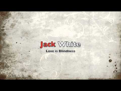 Profilový obrázek - Jack White - Love is Blindness (U2 Cover)
