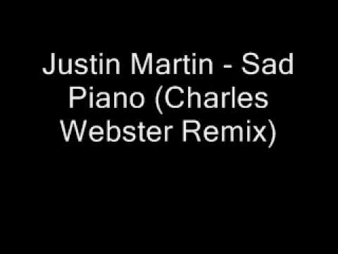 Profilový obrázek - Justin Martin - Sad Piano (Charles Webster Remix)