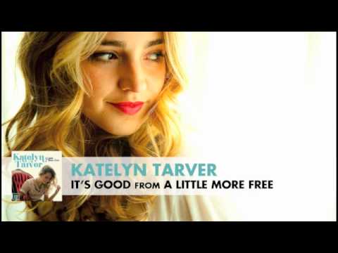 Profilový obrázek - Katelyn Tarver: It's Good (Audio)