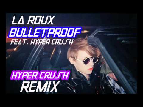 Profilový obrázek - La Roux ft. HYPER CRUSH - "Bulletproof" (HYPER CRUSH Remix)