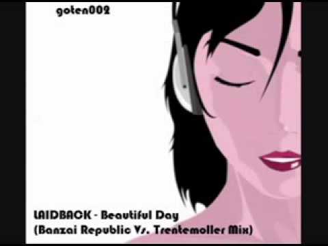 Profilový obrázek - Laidback - Beautiful Day (Banzai Republic Vs Trentemoller Mix)