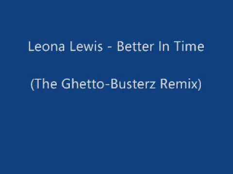 Profilový obrázek - Leona Lewis - Better In Time (The Ghetto-Busterz Remix)
