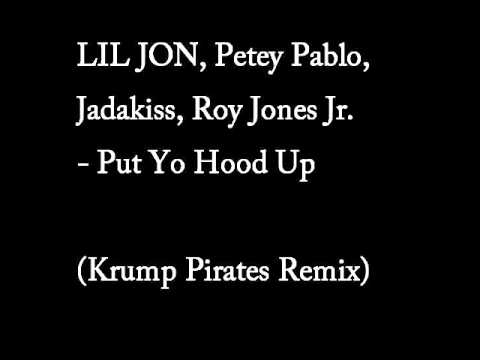 Profilový obrázek - Lil Jon ft. Petey Pablo Jadakiss Roy Jones Jr. - Put Yo Hood Up (Krump Pirates Remix)