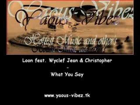 Profilový obrázek - Loon feat. Wyclef Jean & Christopher - What You Say