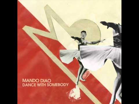 Profilový obrázek - Mando Diao Dance with somebody