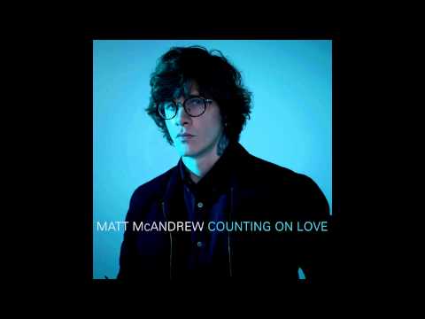 Profilový obrázek - Matt McAndrew - Counting On Love (Official)