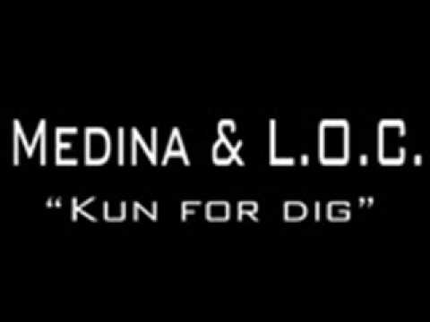 Profilový obrázek - Medina & L.O.C. - Kun for dig