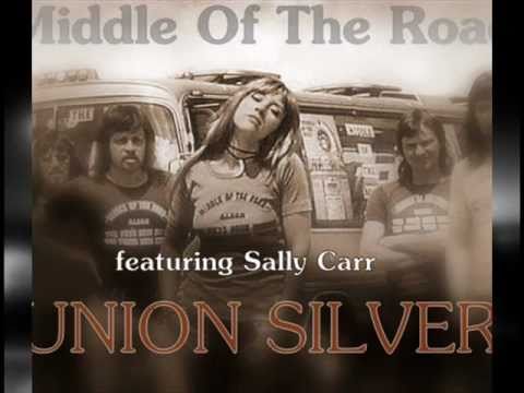 Profilový obrázek - MIDDLE OF THE ROAD feat. SALLY CARR-Union Silver