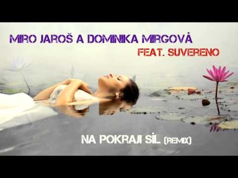 Profilový obrázek - Miro Jaros & Dominika Mirgova feat. Suvereno - Na pokraji sil