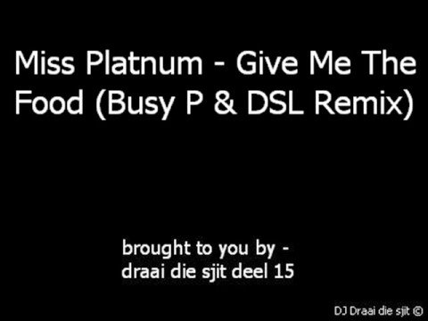 Profilový obrázek - Miss Platnum - Give Me The Food (Busy P & DSL Remix)