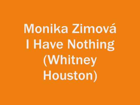 Profilový obrázek - Monika Zimová - I Have Nothing (Whitney Houston)