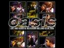Profilový obrázek - Oasis - Wonderwall Acoustic (Holland 05')