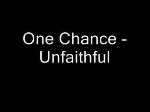 Profilový obrázek - One Chance - Unfaithful NEW!