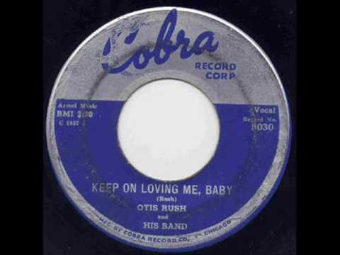 Profilový obrázek - Otis Rush - Keep on Loving Me Baby.