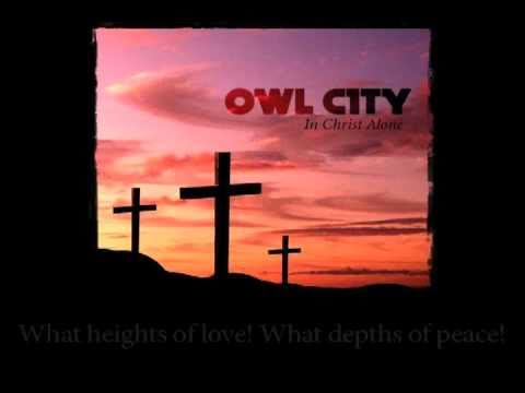 Profilový obrázek - Owl City - In Christ Alone - WITH LYRICS!