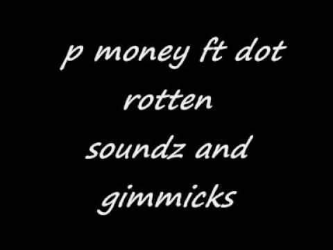Profilový obrázek - p money ft dot rotten- sounds and gimmicks FULL VERSION (CD QUALITY)