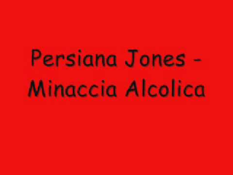 Profilový obrázek - Persiana Jones - Minaccia Alcoolica