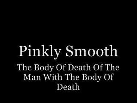 Profilový obrázek - Pinkly Smooth - The Body Of Death
