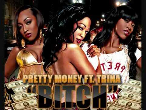 Profilový obrázek - Pretty Money ft. Trina - "Bitch"
