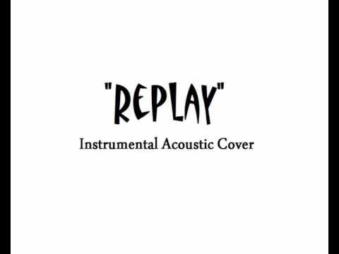Profilový obrázek - Replay [Acoustic Version] (Instrumental Iyaz cover)