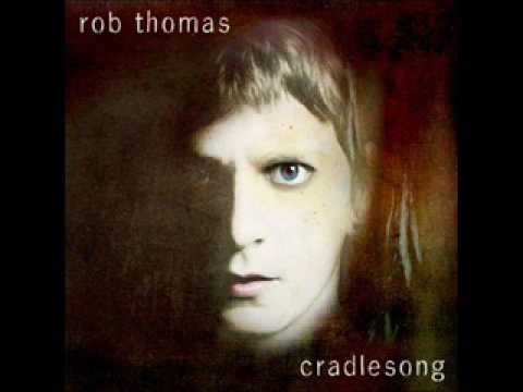 Profilový obrázek - Rob Thomas - Cradlesong (Lyrics in Discription)