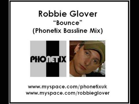 Profilový obrázek - Robbie Glover - Bounce (Phonetix Bassline Mix)