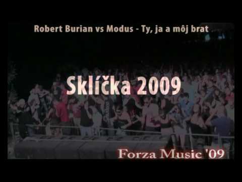 Profilový obrázek - Robert Burian vs Modus - Ty, ja a môj brat - Sklicka 2009 