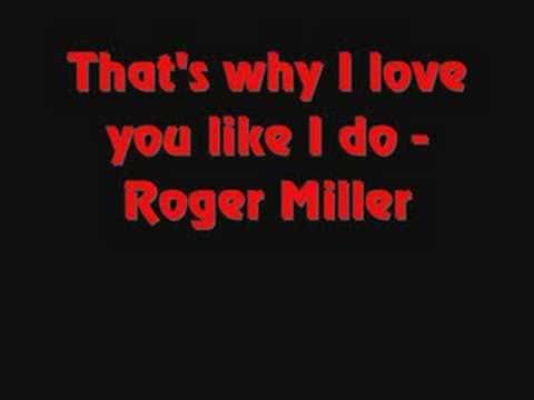 Profilový obrázek - Roger Miller That's why I love you like I do