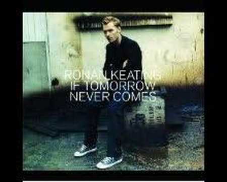 Profilový obrázek - Ronan Keating- If Tomorow Never Comes- Instrumental/Karaoke