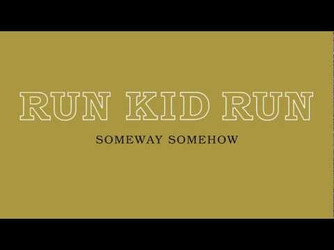 Profilový obrázek - Run Kid Run - "Someway Somehow" feat. Aaron Gillespie