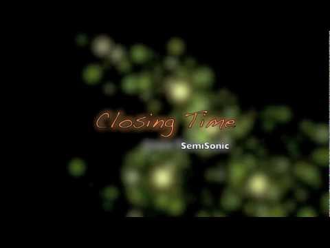Profilový obrázek - SemiSonic - Closing time lyrics