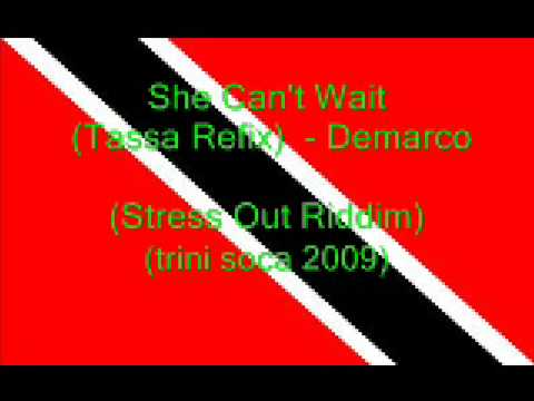Profilový obrázek - She Can't  Wait Tassa Remix - Demarco (Trini Soca 2009)