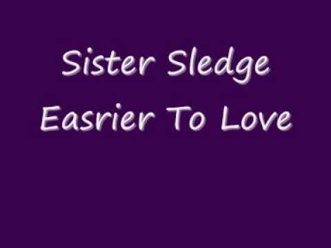 Profilový obrázek - Sister Sledge Easrier To Love