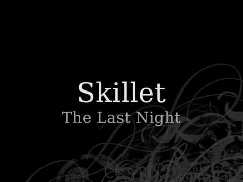 Profilový obrázek - Skillet- The Last Night-Lyrics