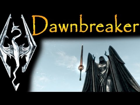 Profilový obrázek - Skyrim: Daedric Artifacts - Dawnbreaker ("The Break of Dawn" quest)
