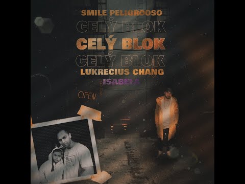 Profilový obrázek - Smile Peligrooso feat. Lukrecius Chang & Isabela - Celý Blok