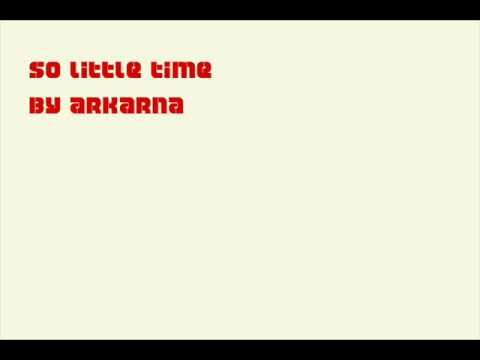 Profilový obrázek - So Little Time Lyrics by Arkarna