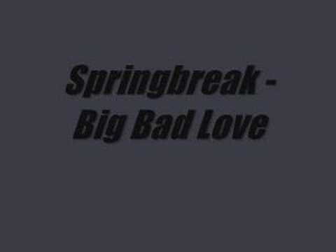 Profilový obrázek - Springbreak - Big Bad Love