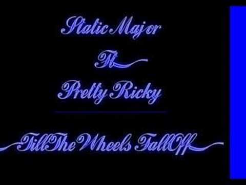 Profilový obrázek - Static Major Ft. Pretty Ricky-Till The Wheels Fall Off