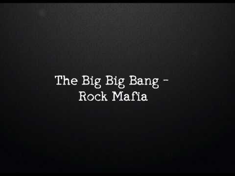 Profilový obrázek - The Big Bang - Rock Mafia (HD)