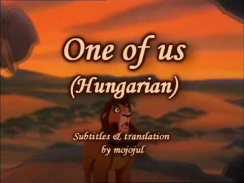 Profilový obrázek - The Lion King - One of Us (Hungarian) + subs & trans