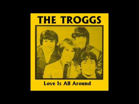Profilový obrázek - The Troggs - Love Is All Around