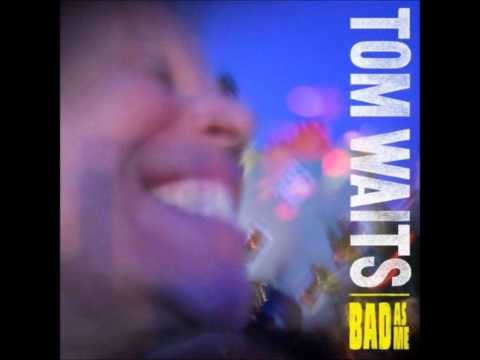 Profilový obrázek - Tom Waits - Kiss me (Bad As Me)