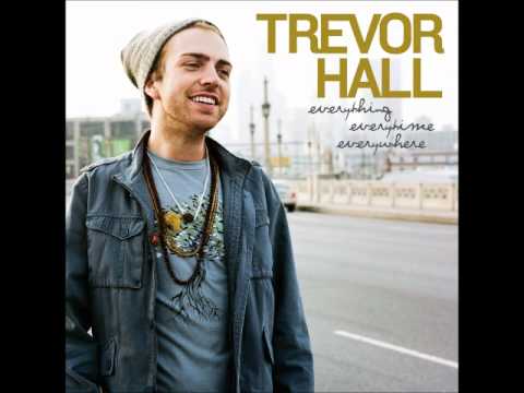 Profilový obrázek - Trevor Hall / Everything Everytime Everywhere / "Brand New Day"