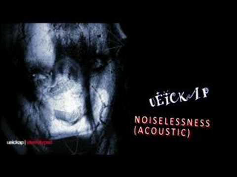 Profilový obrázek - Ueickap - Noiselessness (Acoustic)